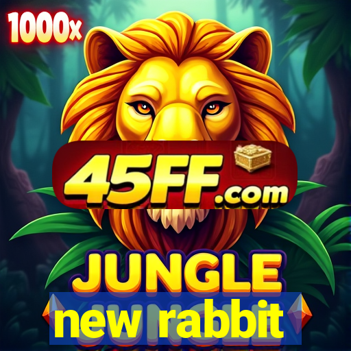 new rabbit